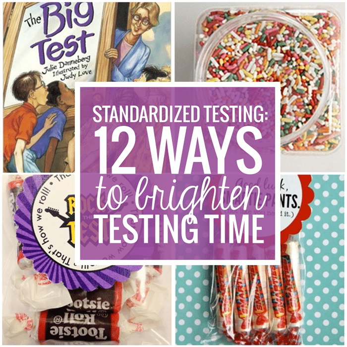 Standardized Testing – 12 Strategies To Brighten Testing Time